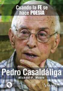 Pedro Casaldáliga, cuando la fe se hace poesía